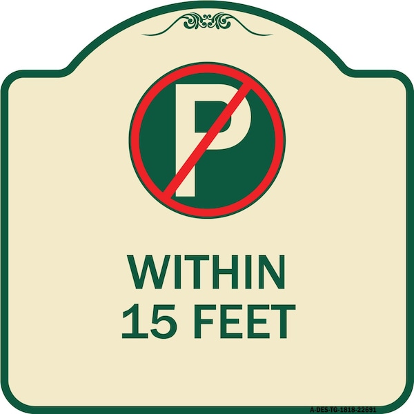 Signmission No Parking Symbol Within 15 Feet Heavy-Gauge Aluminum Architectural Sign, 18" x 18", TG-1818-22691 A-DES-TG-1818-22691 - main